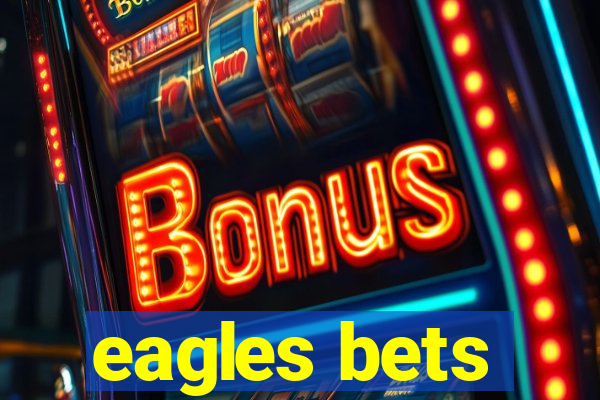 eagles bets